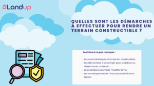 Quelles sont les démarches à effectuer pour rendre un terrain constructible ?
