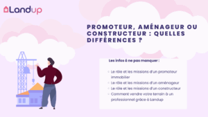 Promoteur, aménageur et constructeur : comment les différencier ?