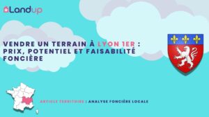 Vendre un terrain à Lyon 1er : prix, potentiel et faisabilité foncière
