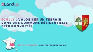 Écully : valoriser un terrain dans une commune résidentielle très convoitée